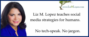 Liz M Lopez Teaches Social Media Strategies for Humans